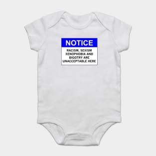 RACISM, SEXISM, XENOPHOBIA AND BIGOTRY ARE UNACCEPTABLE HERE Baby Bodysuit